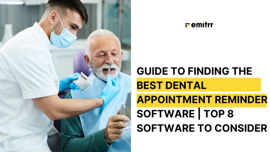 Guide to finding the best dental appointment reminder software | Top 8 Software to Consider