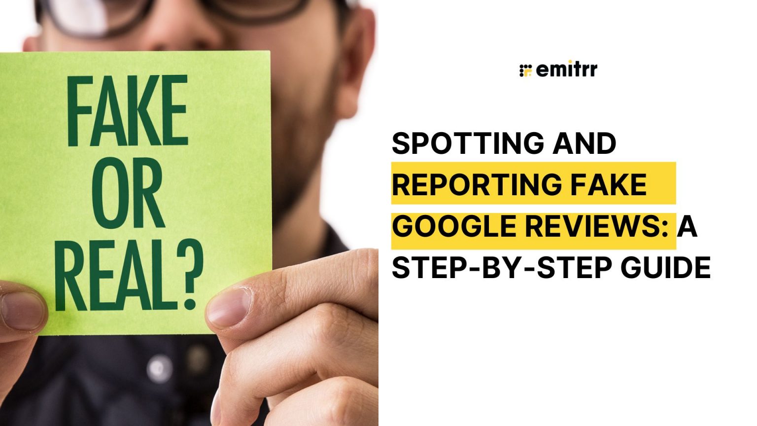Spotting and Reporting Fake Google Reviews A stepbystep Guide