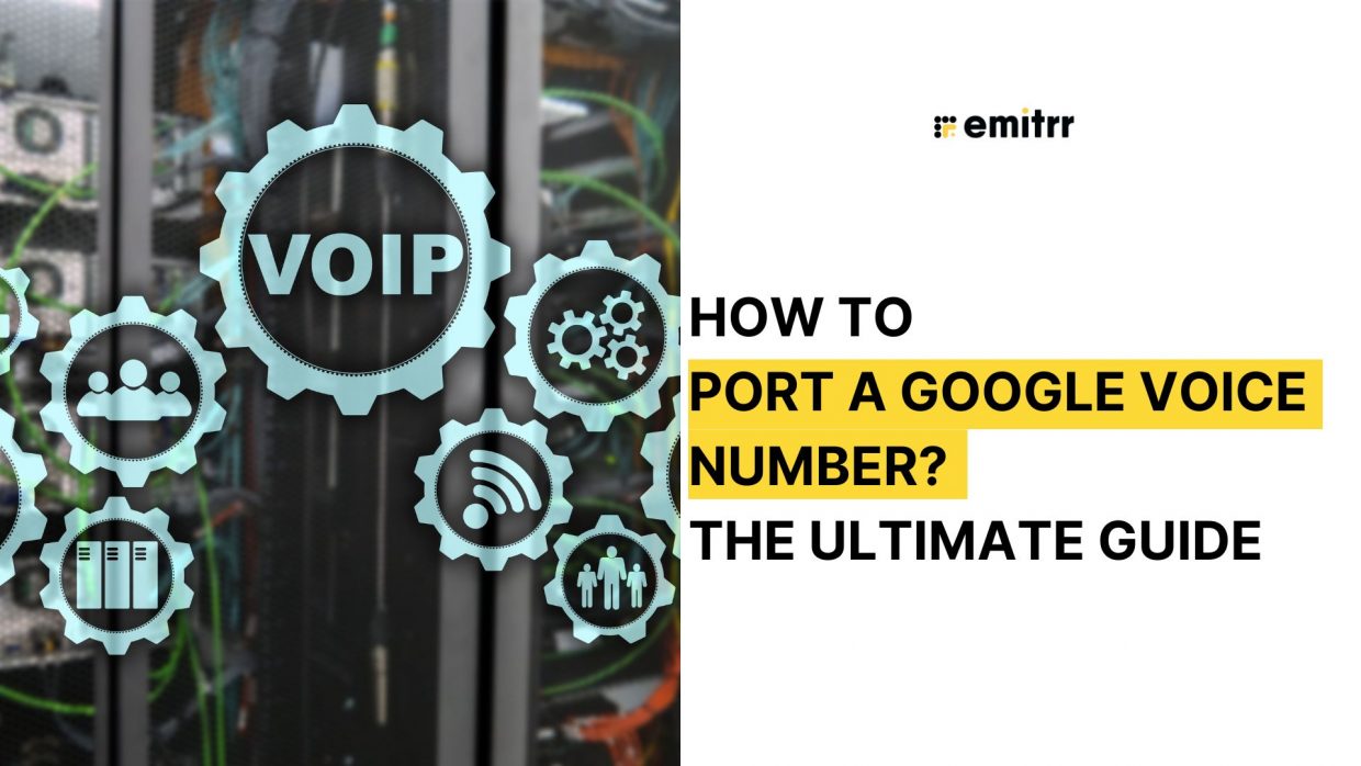 How To Port A Google Voice Number? The Ultimate Guide Emitrr
