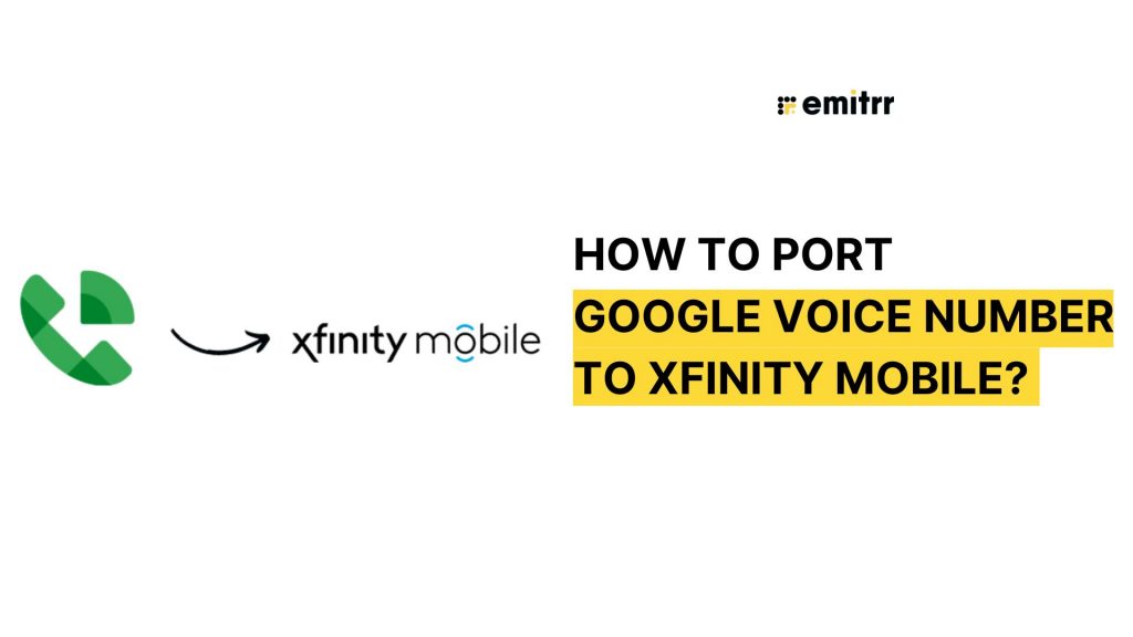 how-to-port-google-voice-number-to-xfinity-mobile-emitrr
