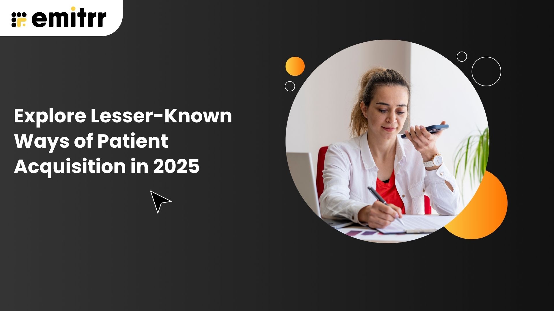 Explore Lesser-Known Ways of Patient Acquisition in 2025