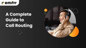 A Complete Guide to Call Routing