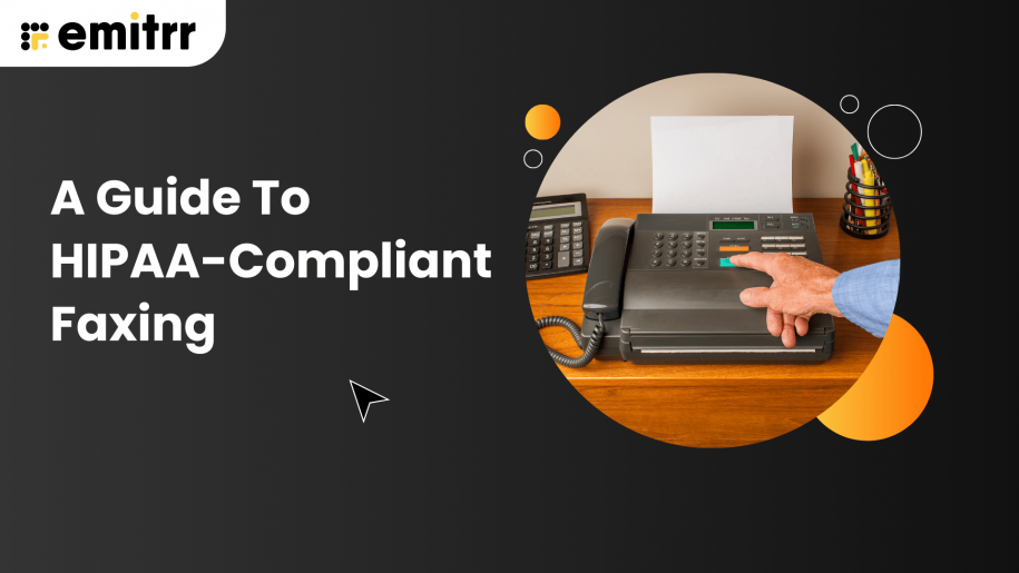 A Guide To HIPAA-Compliant Faxing