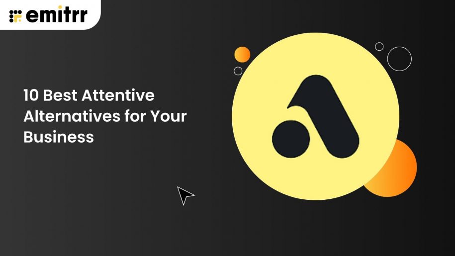 10 Best Attentive Alternatives for Your Business