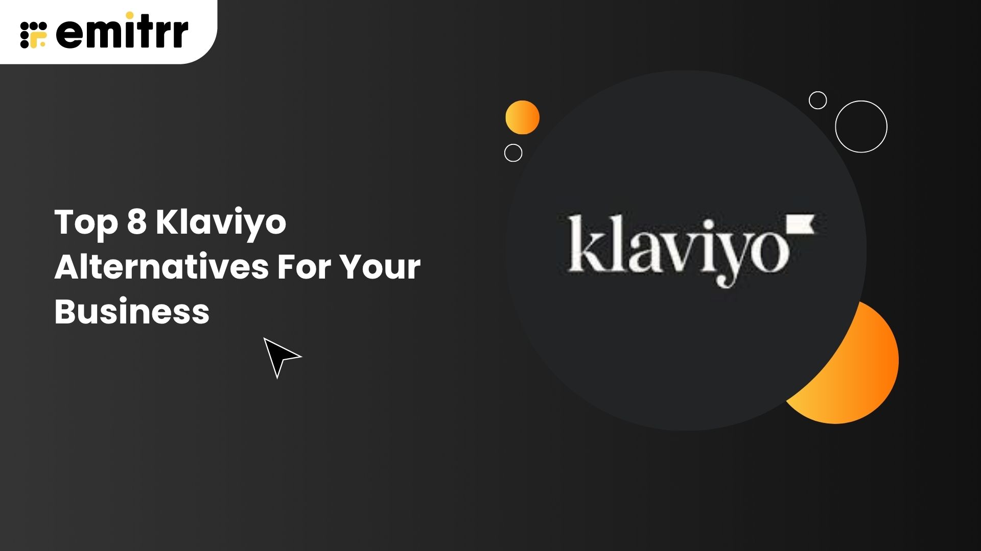 Top 8 Klaviyo Alternatives For Your Business