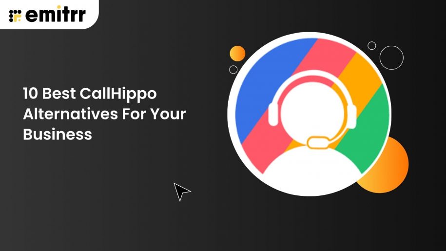 10 Best CallHippo Alternatives For Your Business