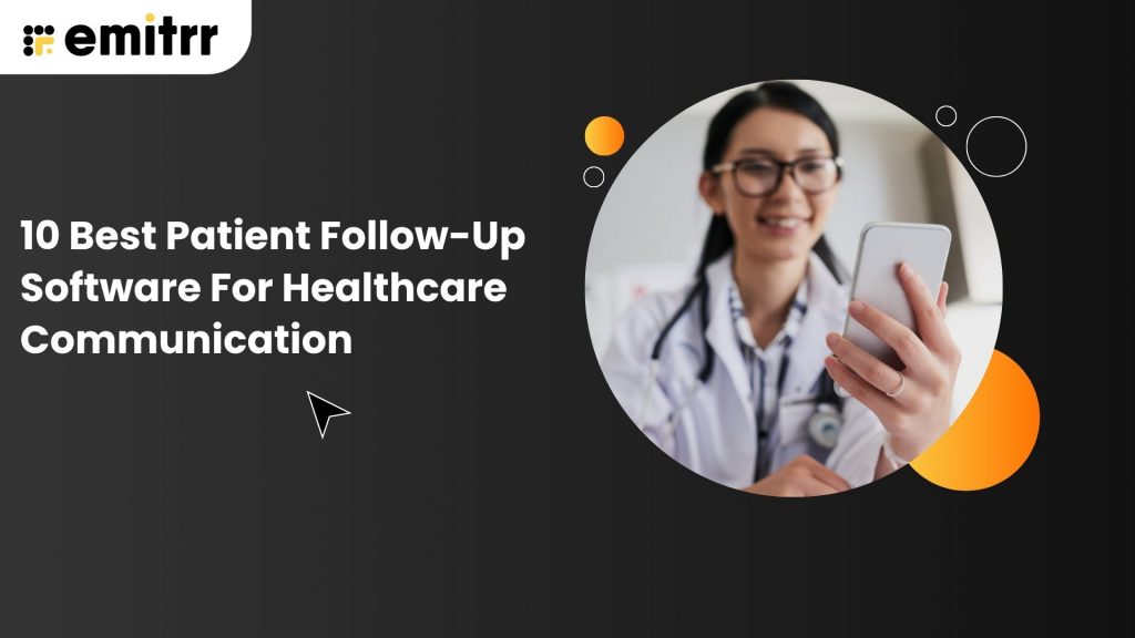 10 Best Patient Follow-Up Software For Healthcare Communication [2025]