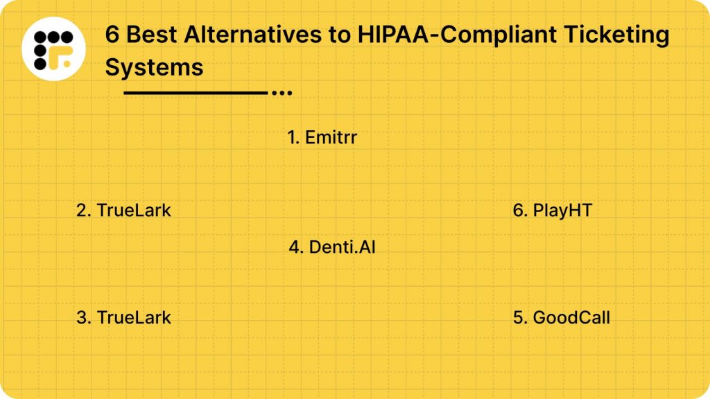 6 Best Alternatives to HIPAA-Compliant Ticketing Systems