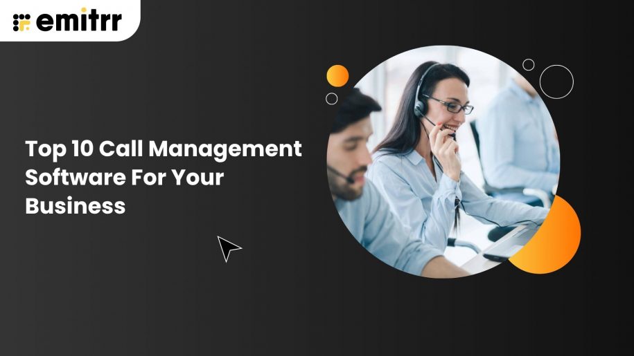 Top 10 Call Management Software For Your Business