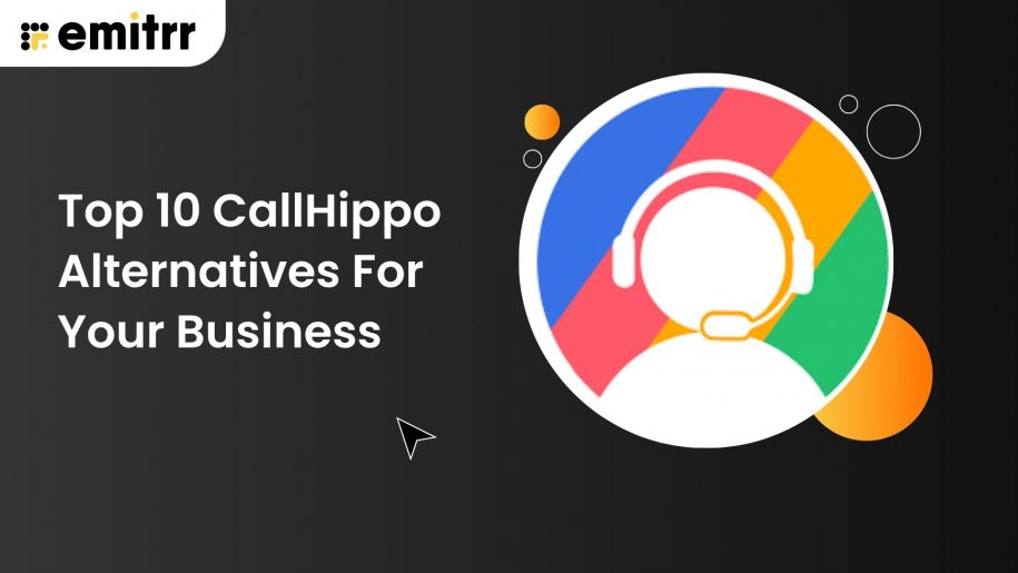 Top 10 CallHippo Alternatives For Your Business