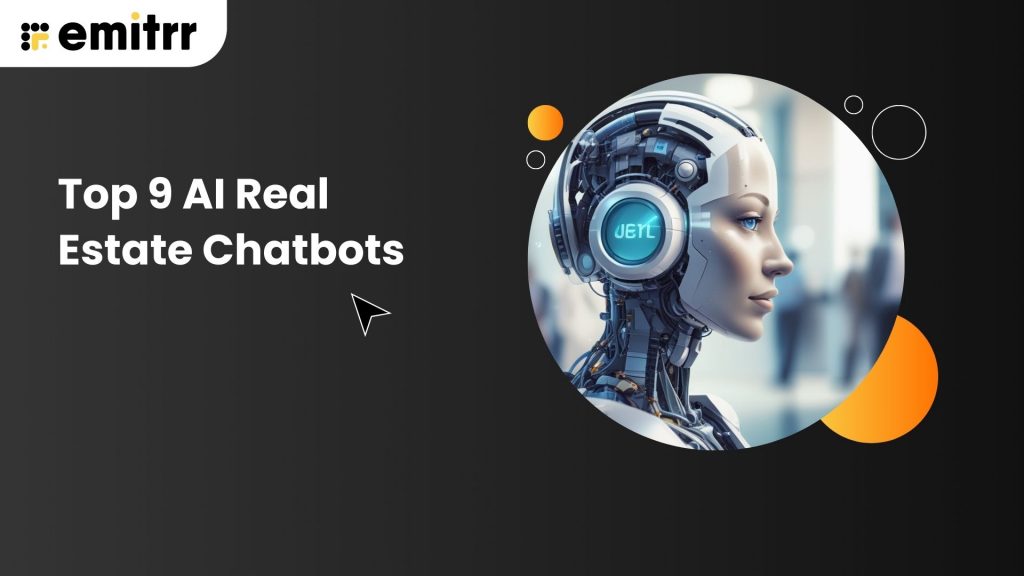 Top 9 AI Real Estate Chatbots that are Worth the Hype