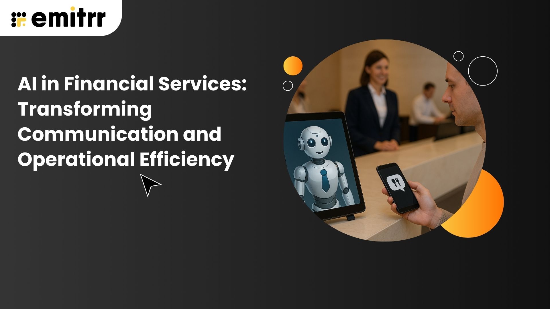 AI in Financial Services: Transforming Communication and Operational Efficiency