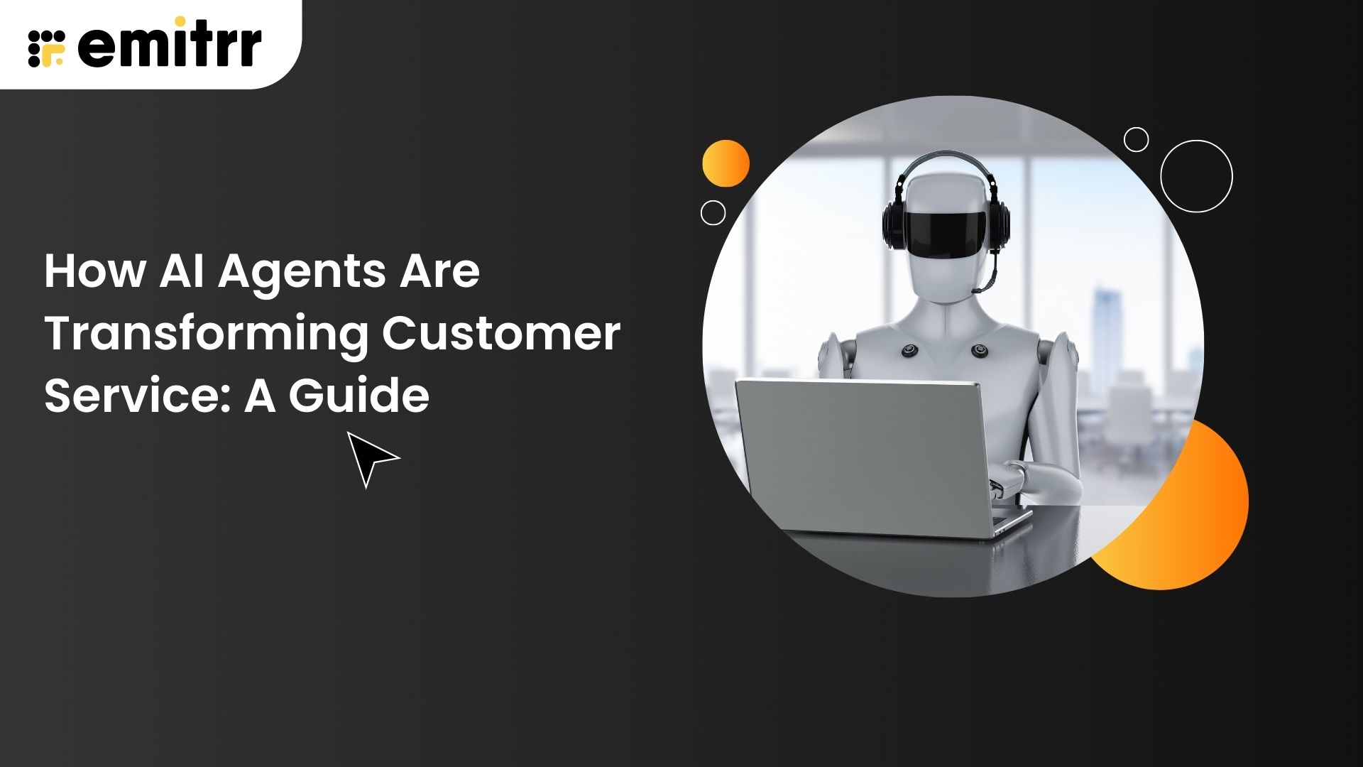 How AI Agents Are Transforming Customer Service: A Guide