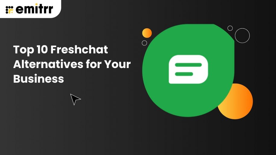 Top 10 Freshchat Alternatives for Your Business