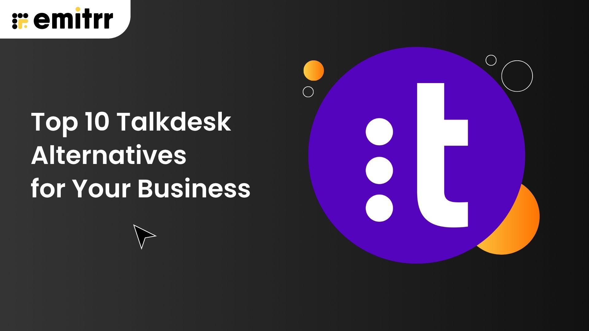 Top 10 Talkdesk Alternatives for Your Business