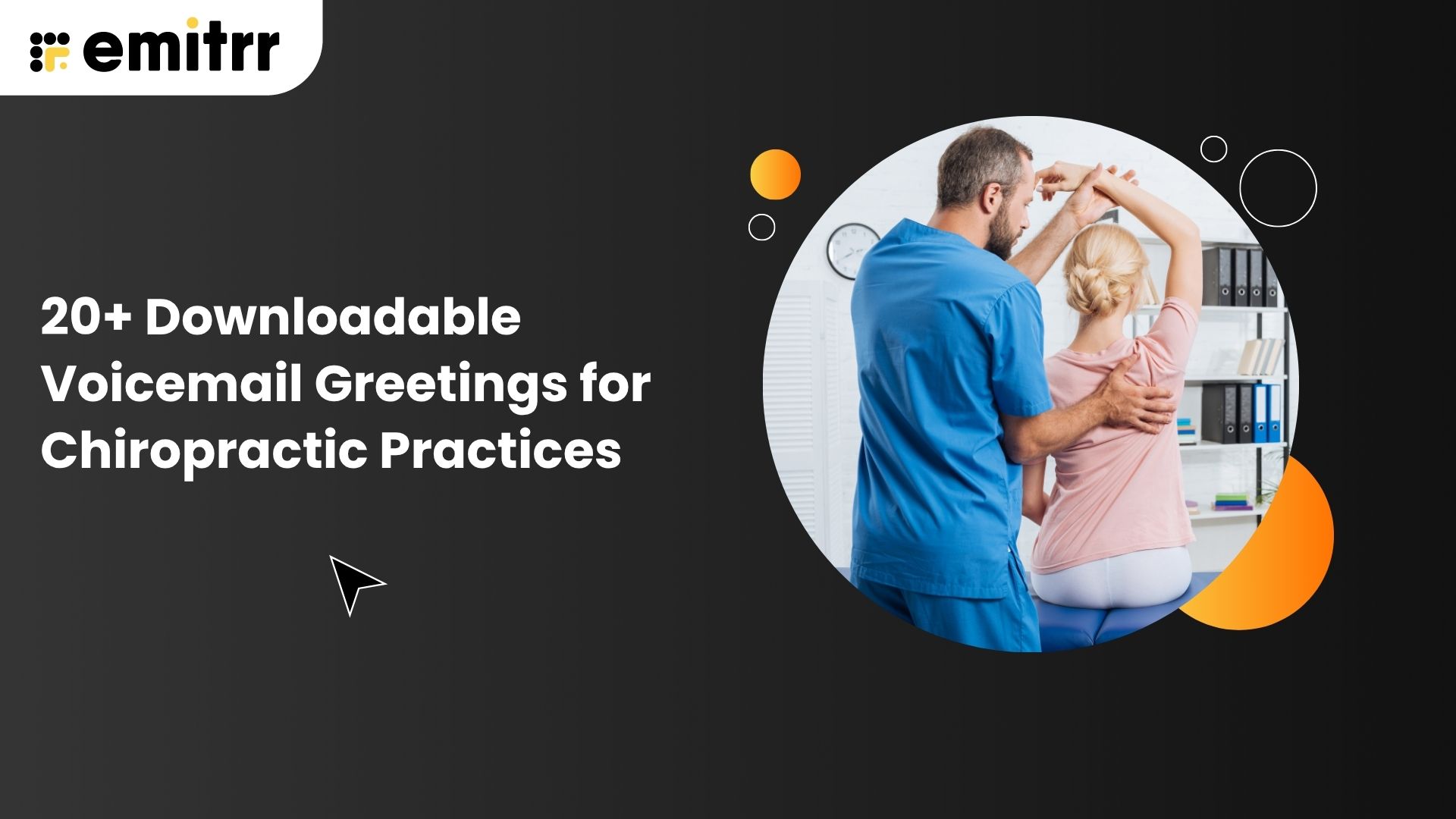 20+ Downloadable Voicemail Greetings for Chiropractic Practices 