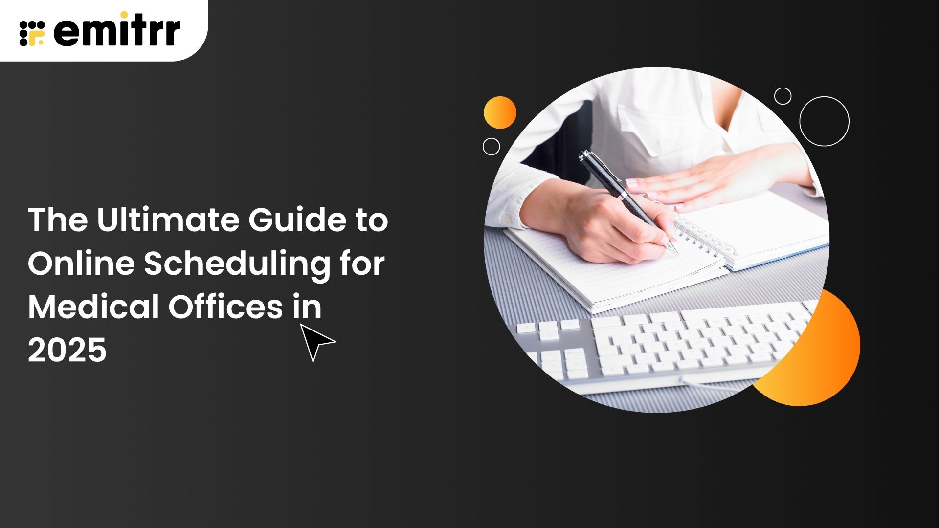 The Ultimate Guide to Online Scheduling for Medical Offices in 2025