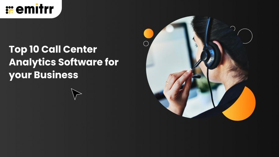Top 10 Call Center Analytics Software for your Business