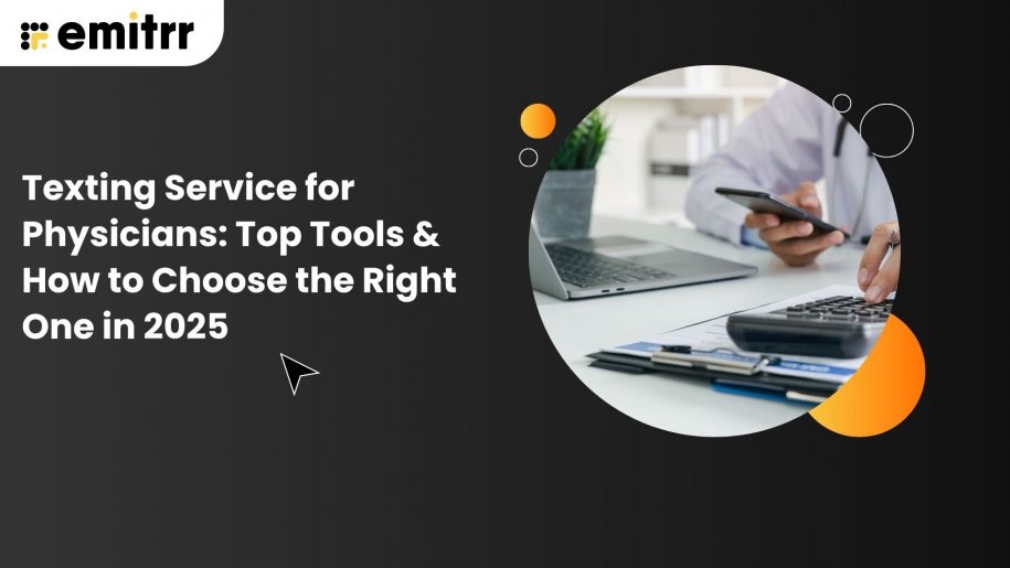 Texting Service for Physicians: Top Tools & How to Choose the Right One in 2025