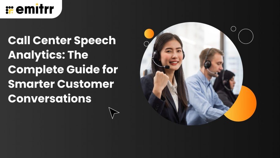 Call Center Speech Analytics: The Complete Guide for Smarter Customer Conversations