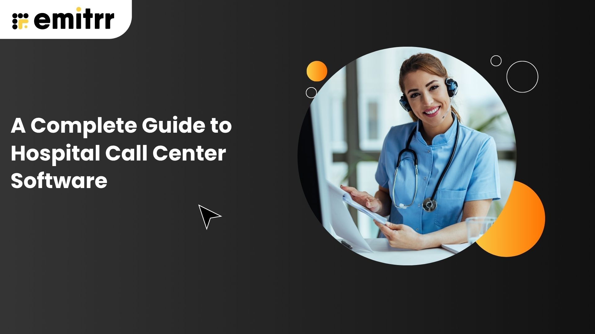 A Complete Guide to Hospital Call Center Software