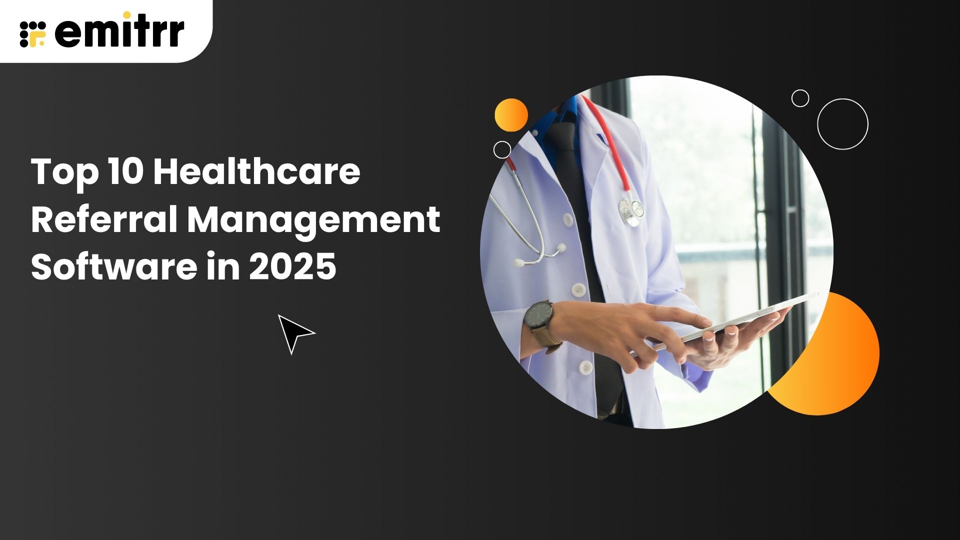 Top 10 Healthcare Referral Management Software in 2025