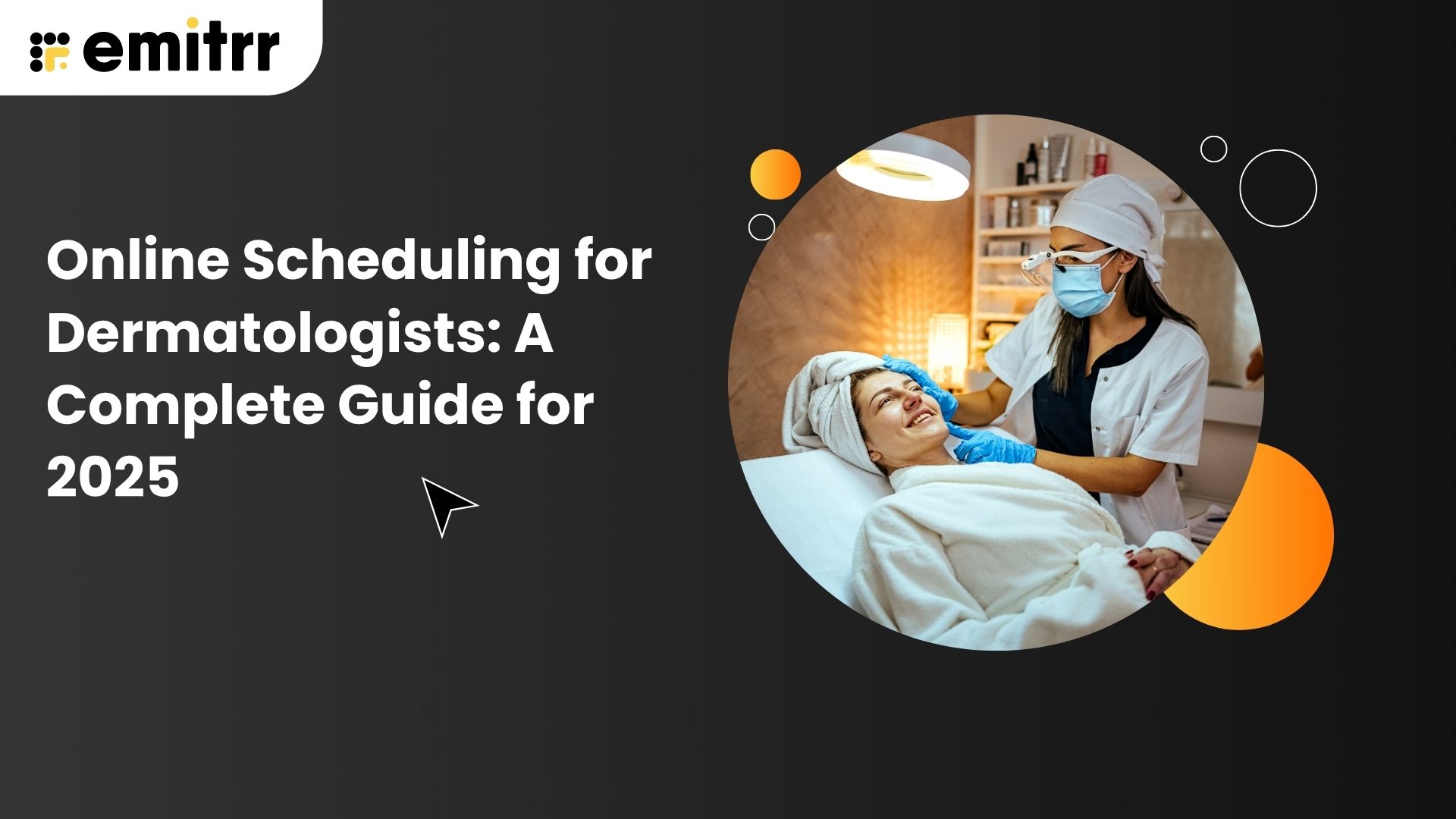 Online Scheduling for Dermatologists: A Complete Guide for 2025