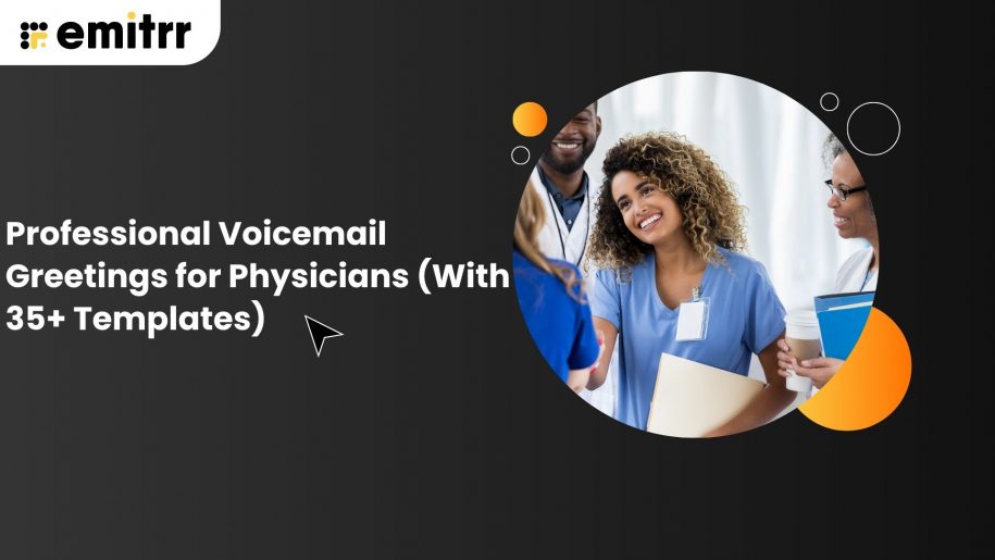 Professional Voicemail Greetings for Physicians (With 35+ Templates)
