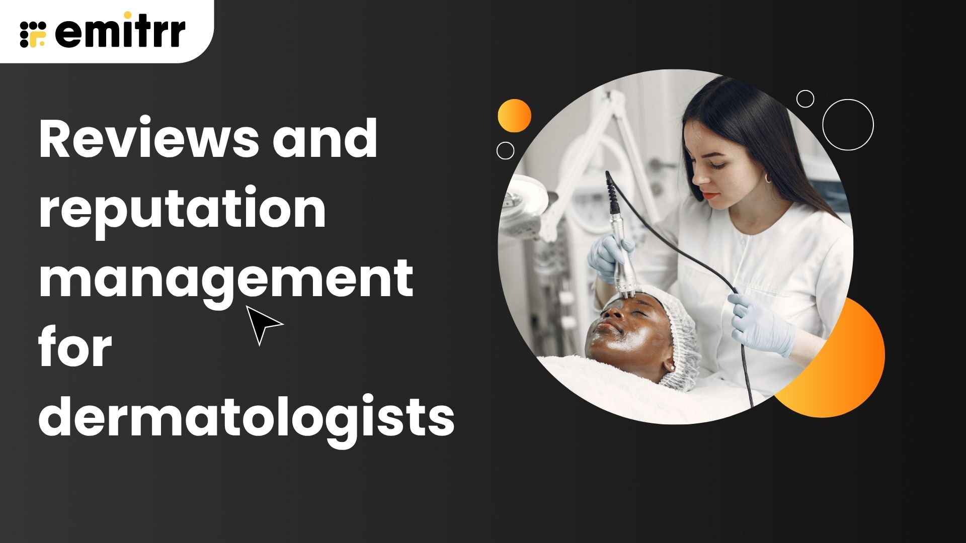 Reviews and reputation management for dermatologists