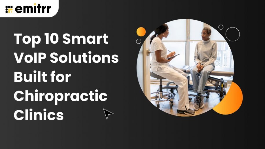 Top 10 Smart VoIP Solutions Built for Chiropractic Clinics