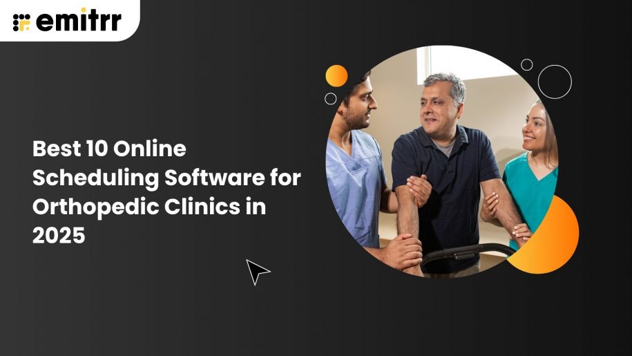 Best 10 Online Scheduling Software for Orthopedic Clinics in 2025