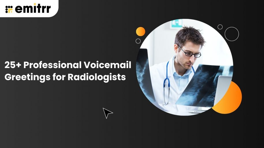 25+ Professional Voicemail Greetings for Radiologists 