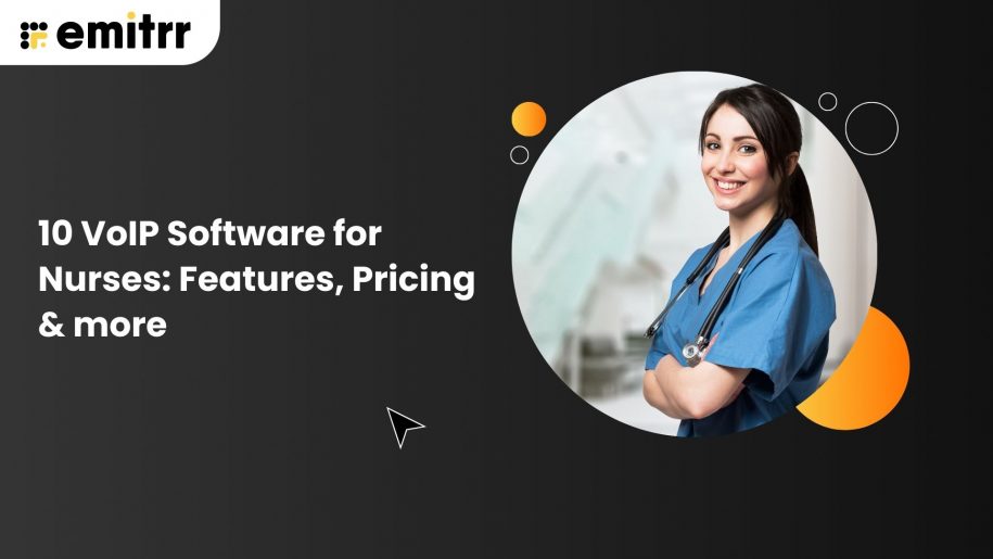10 VoIP Software for Nurses: Features, Pricing & more