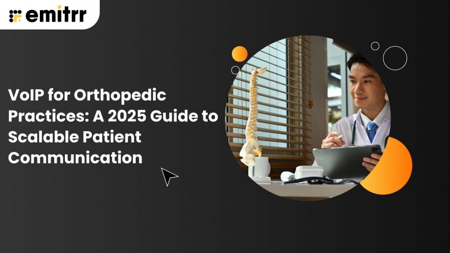 VoIP for Orthopedic Practices: A 2025 Guide to Scalable Patient Communication