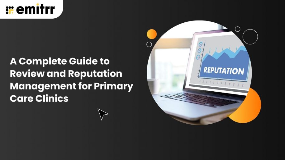 Review and Reputation Management for Primary Care Clinics