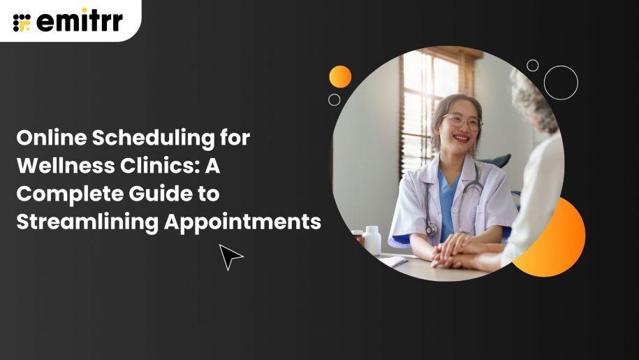 Online Scheduling for Wellness Clinics: A Complete Guide to Streamlining Appointments