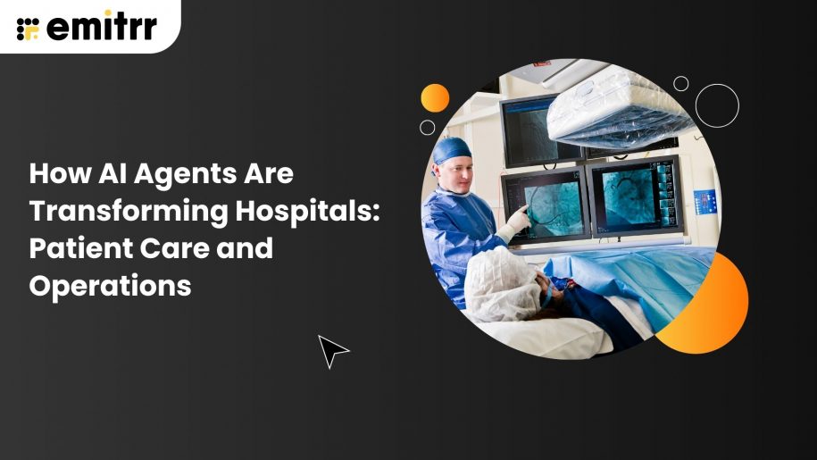 How AI Agents Are Transforming Hospitals: Patient Care and Operations