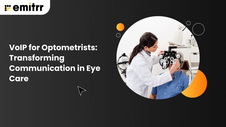 VoIP for Optometrists: Transforming Communication in Eye Care