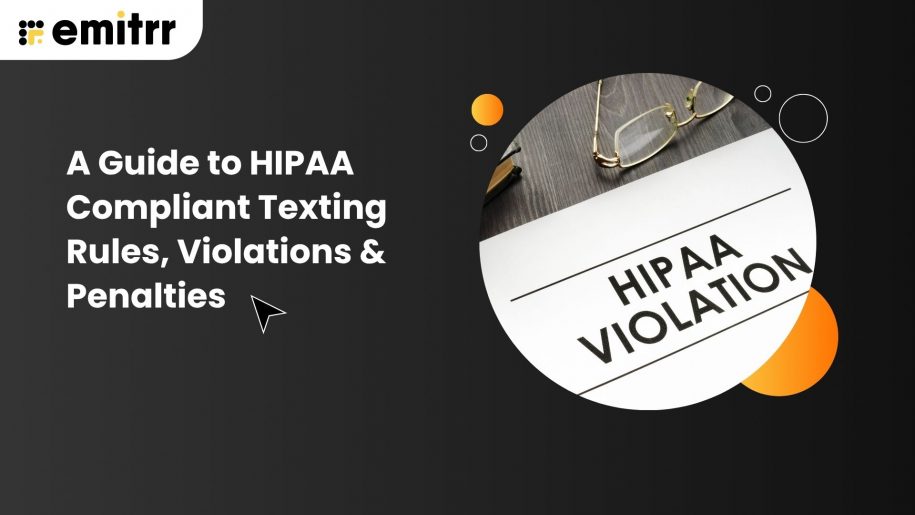 A Guide to HIPAA Compliant Texting Rules, Violations & Penalties