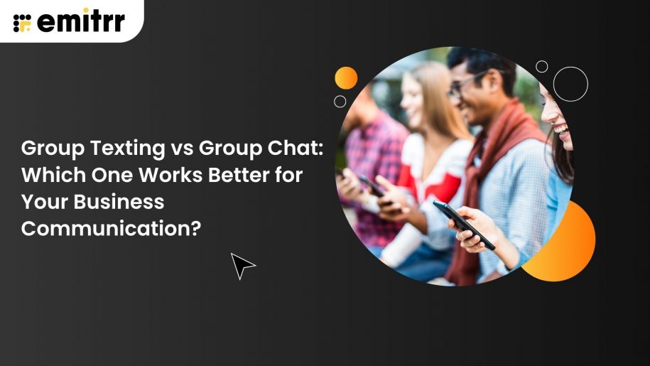 Group Texting vs Group Chat: Which One Works Better for Your Business Communication?