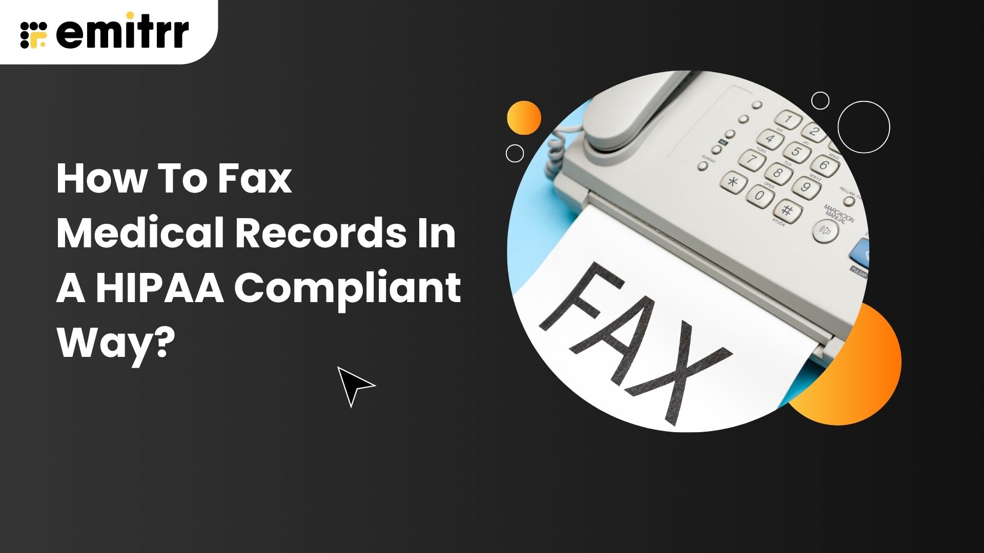 How To Fax Medical Records In A HIPAA Compliant Way