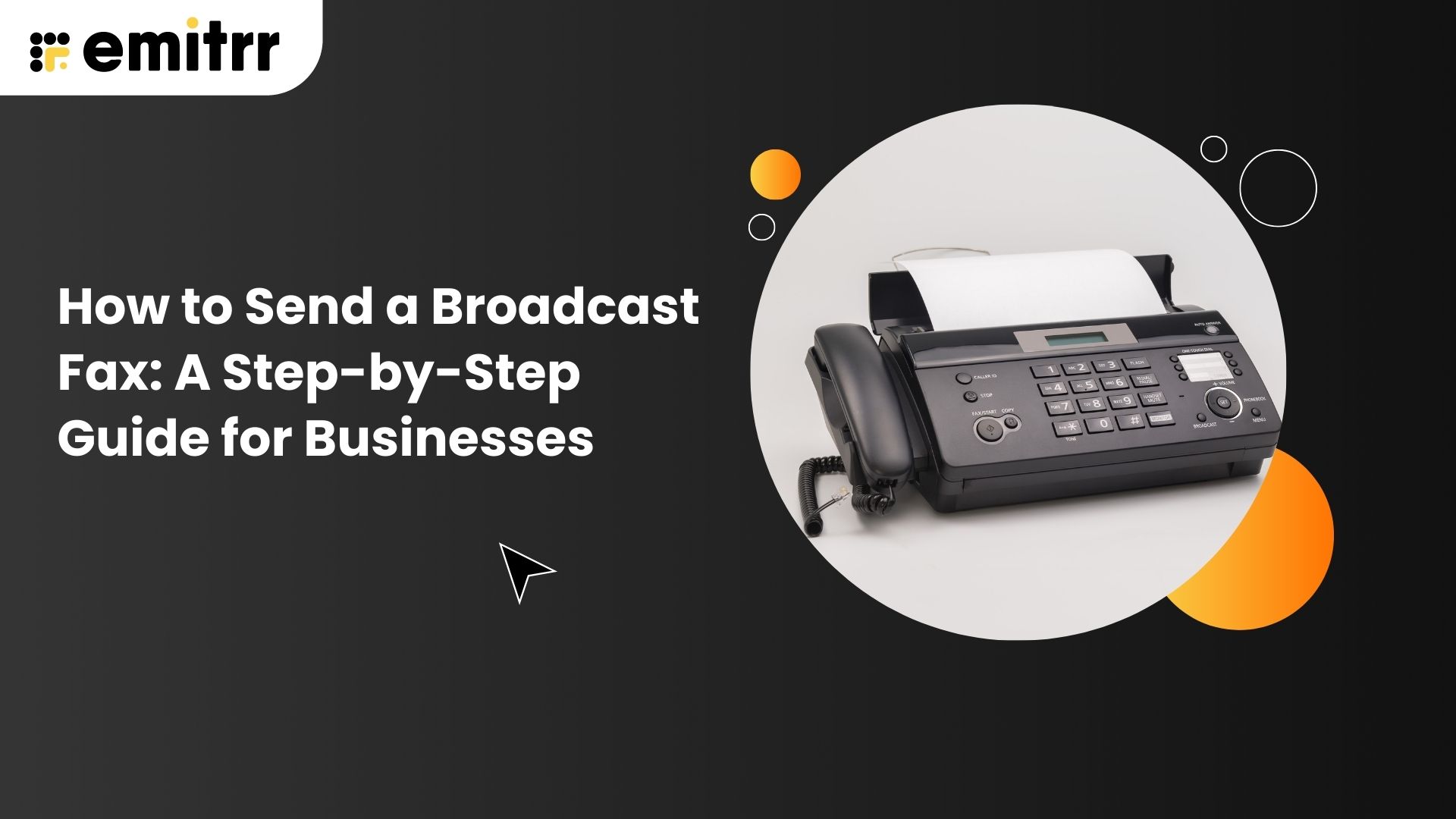 How to Send a Broadcast Fax: A Step-by-Step Guide for Businesses