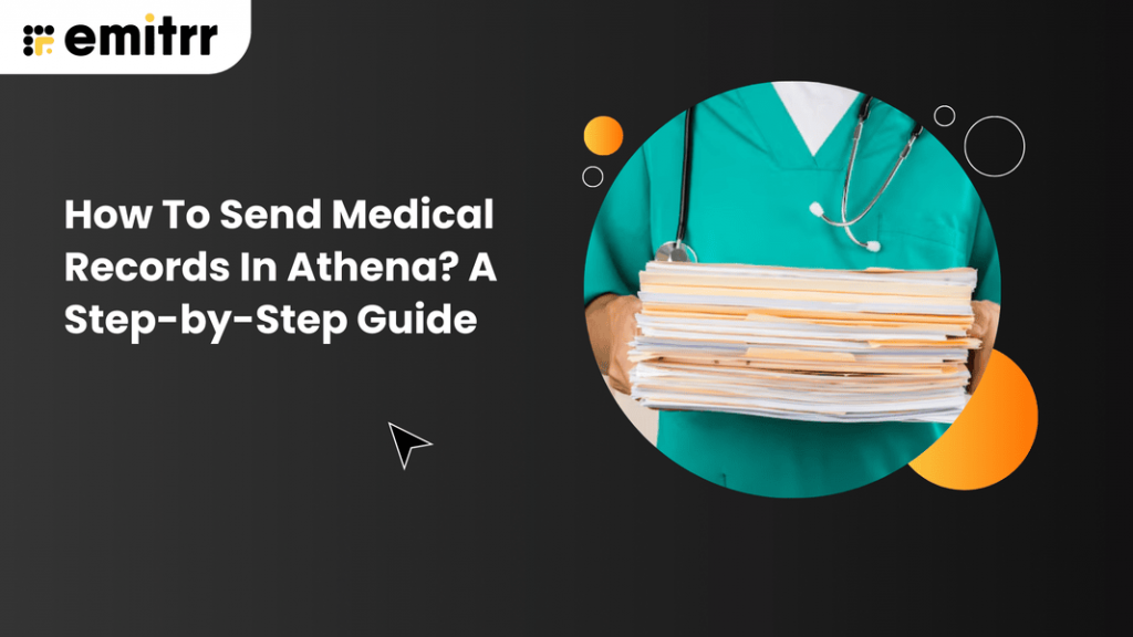 How To Send Medical Records In Athena? A Step-by-Step Guide