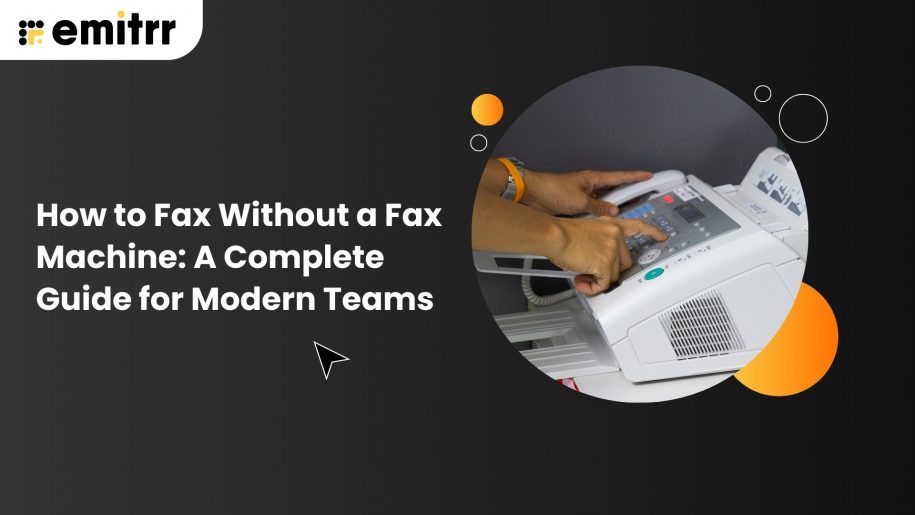 How to Fax Without a Fax Machine: A Complete Guide for Modern Teams