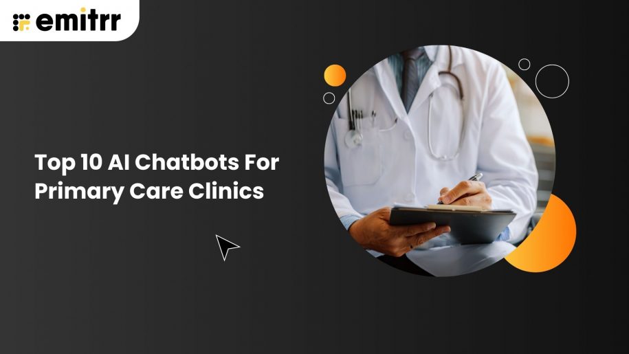Top 10 AI Chatbots For Primary Care Clinics