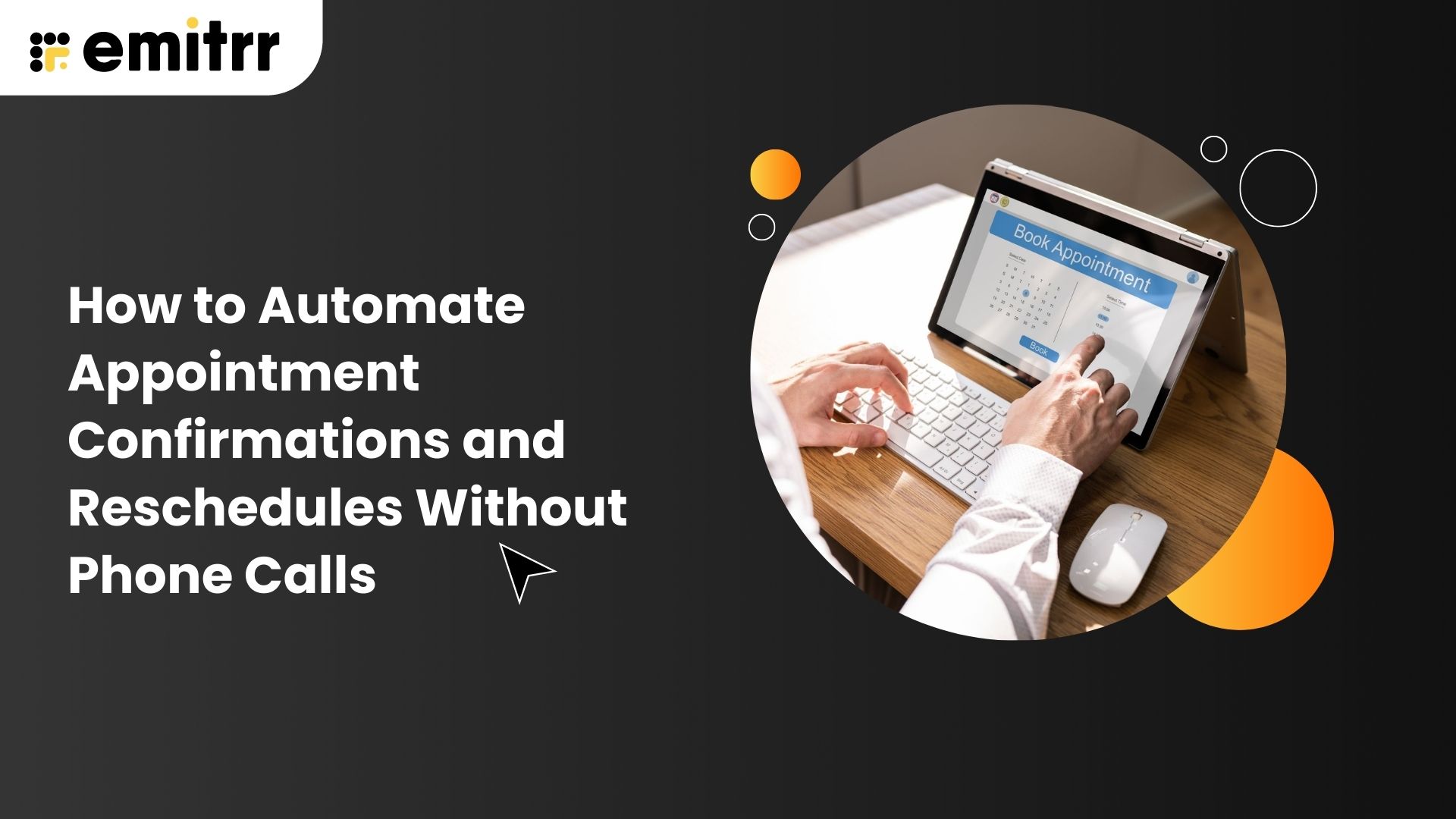 How to Automate Appointment Confirmations and Reschedules Without Phone Calls
