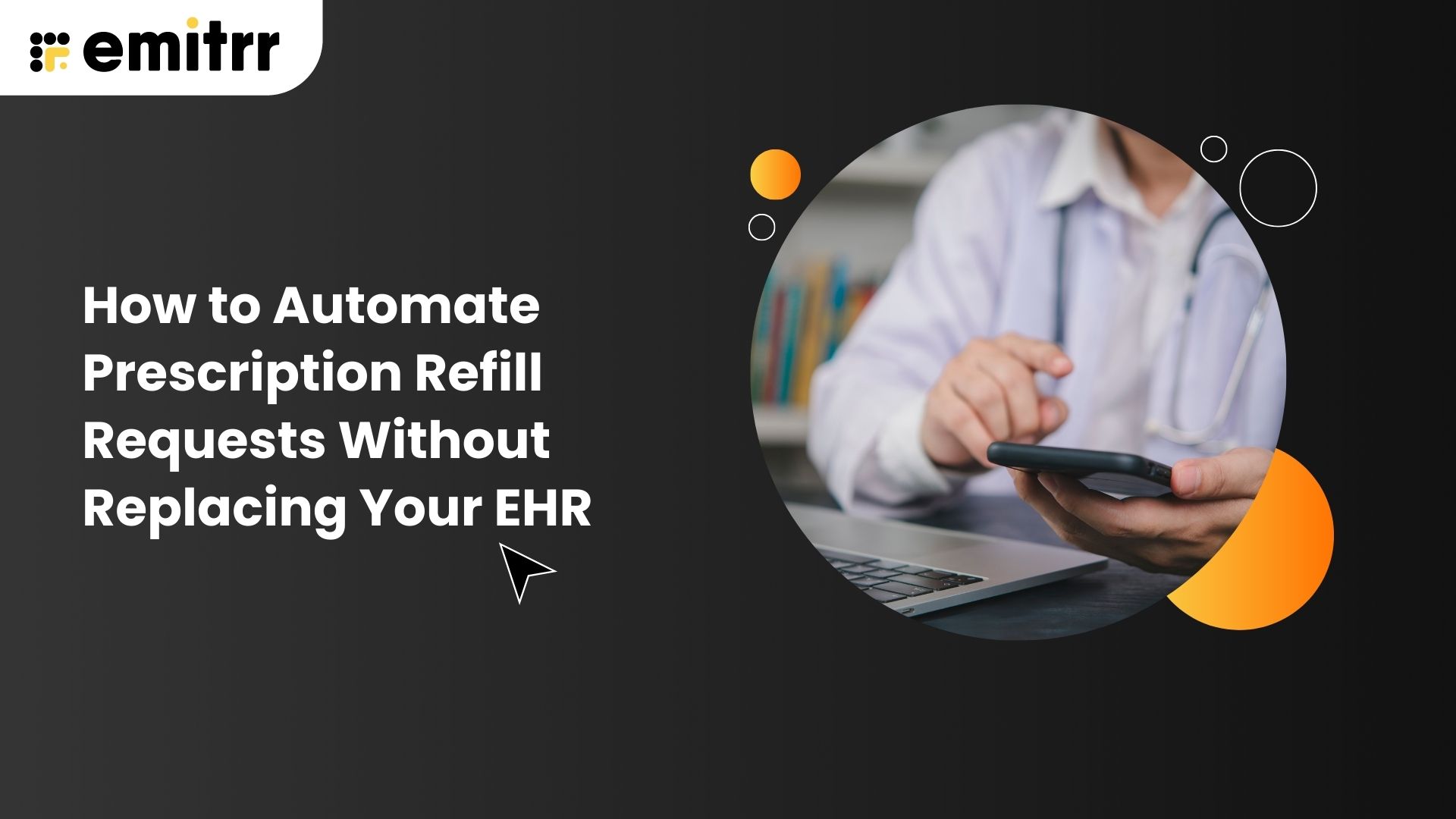 How to Automate Prescription Refill Requests Without Replacing Your EHR
