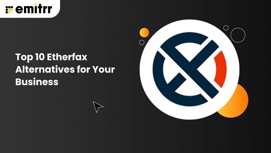 Top 10 Etherfax Alternatives For Your Business