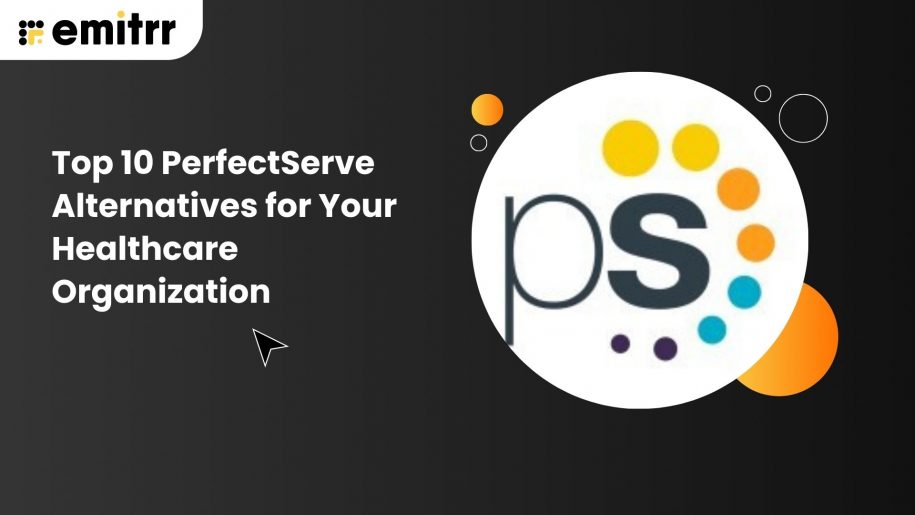 Top 10 PerfectServe Alternatives for Your Healthcare Organization