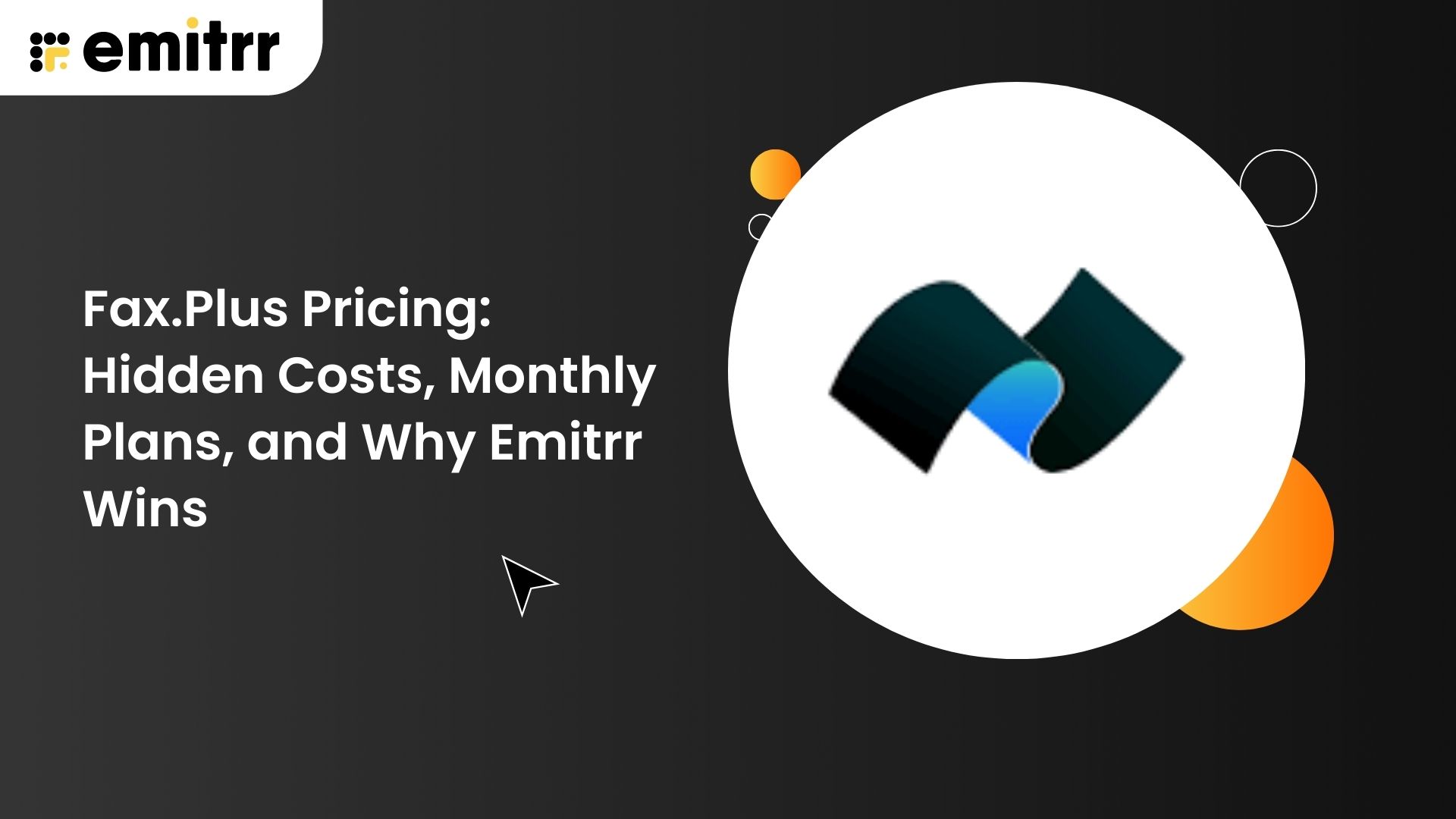 Fax.Plus Pricing: Hidden Costs, Monthly Plans, and Why Emitrr Wins